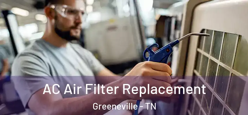  AC Air Filter Replacement Greeneville - TN