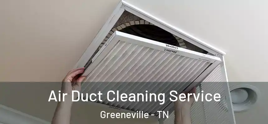 Air Duct Cleaning Service Greeneville - TN