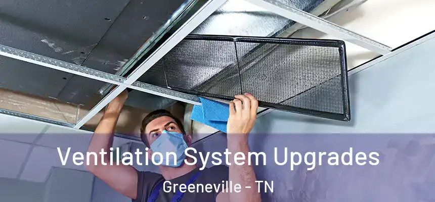  Ventilation System Upgrades Greeneville - TN